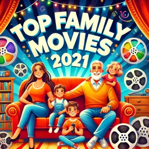 top family movies 2021